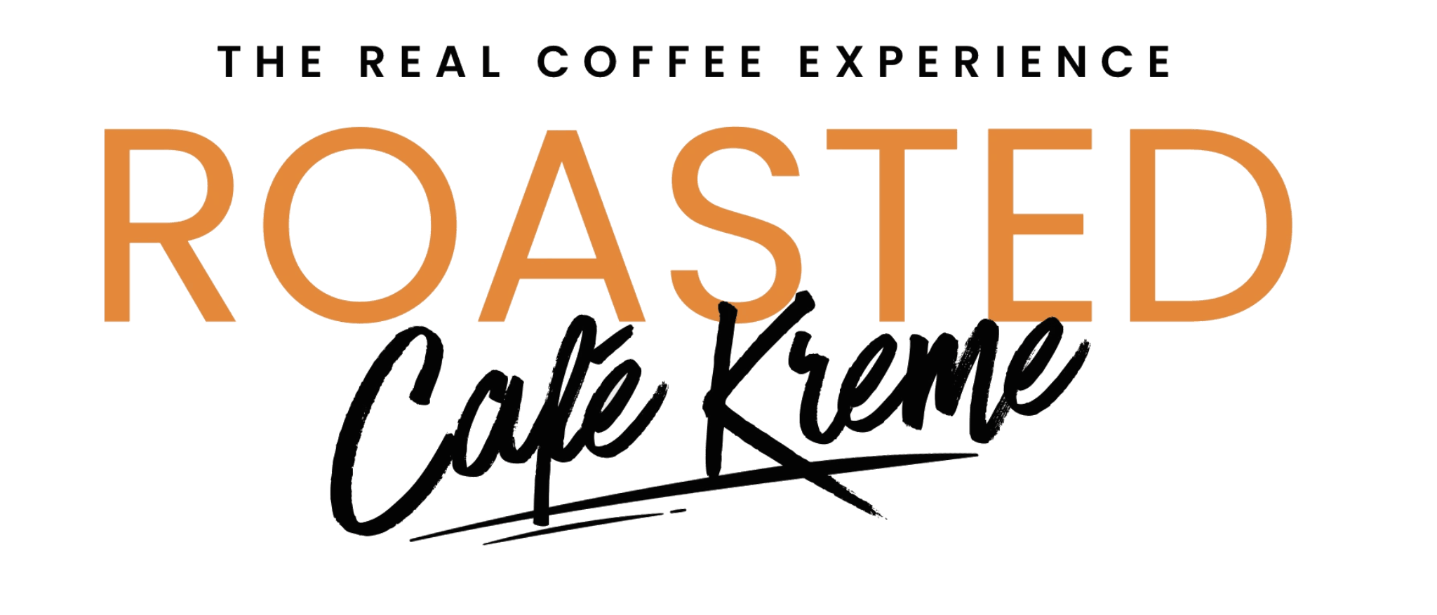 Roasted by Cafe Kreme